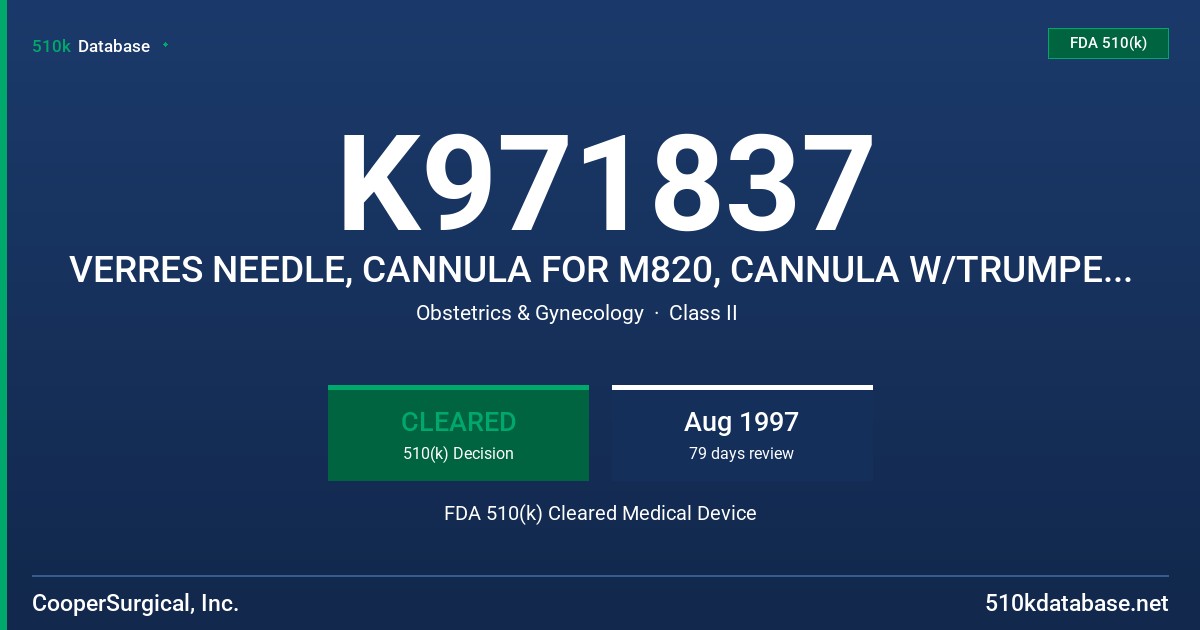 K971837 VERRES NEEDLE, CANNULA FOR M820, CANNULA W/TRUMPET VALVE FOR M 820 FDA 510(k) Cleared Medical Device