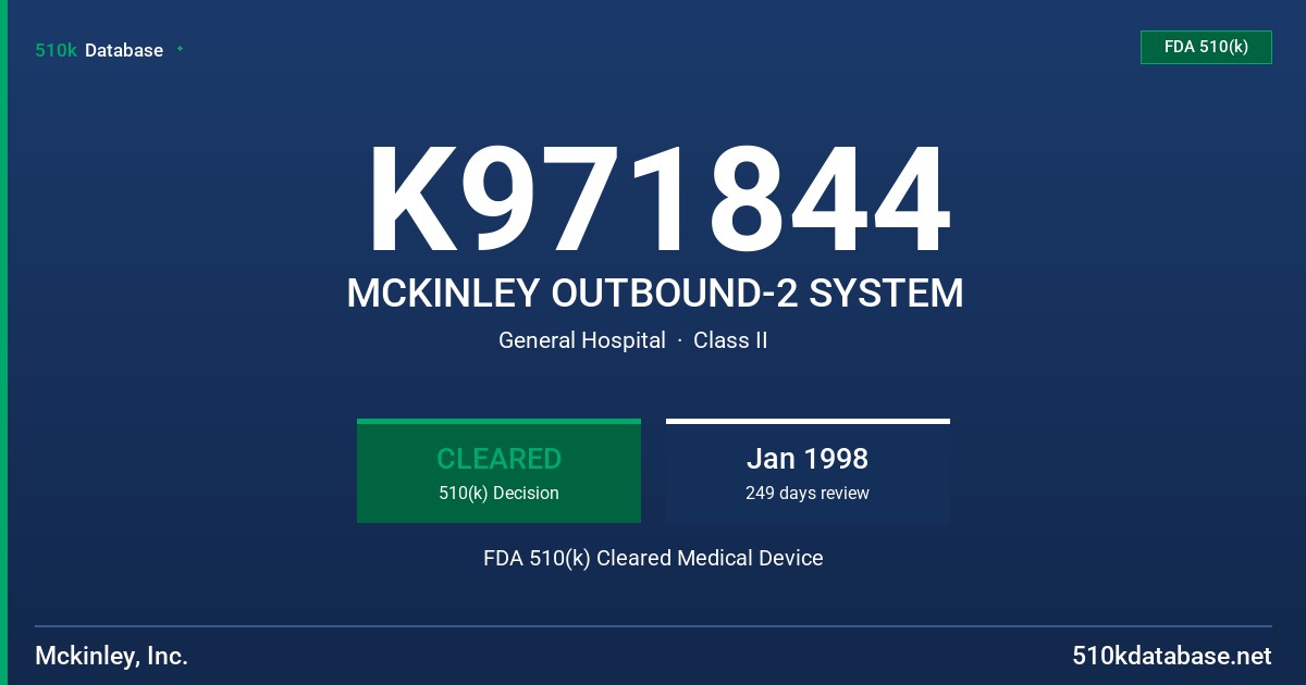 K971844 MCKINLEY OUTBOUND-2 SYSTEM FDA 510(k) Cleared Medical Device