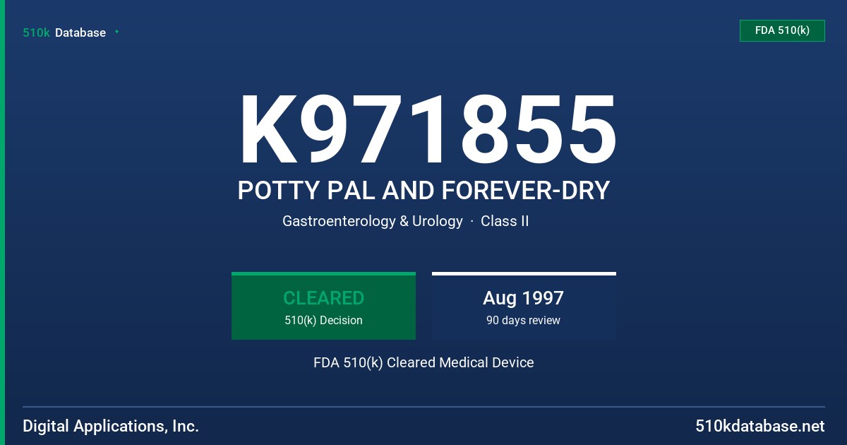 K971855 POTTY PAL AND FOREVER-DRY FDA 510(k) Cleared Medical Device