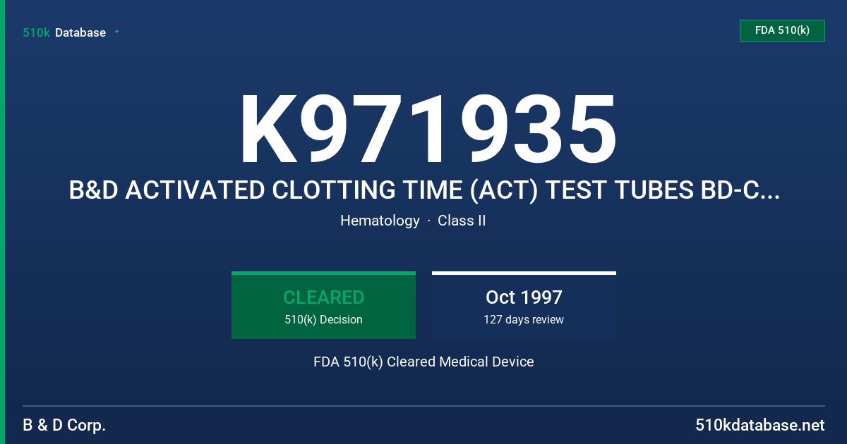 K971935 B&D ACTIVATED CLOTTING TIME (ACT) TEST TUBES BD-C101 (DIATOMACEOUS EARTH) AND BD-K101 (KAOLIN) FDA 510(k) Cleared Medical Device