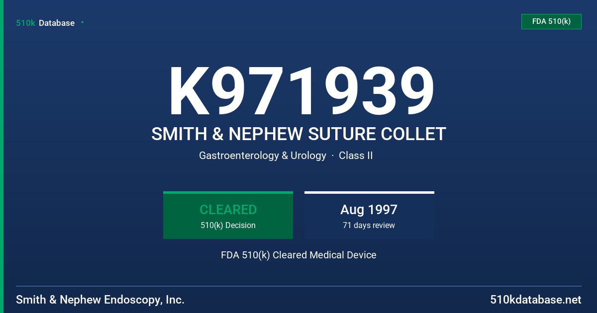 K971939 SMITH & NEPHEW SUTURE COLLET FDA 510(k) Cleared Medical Device