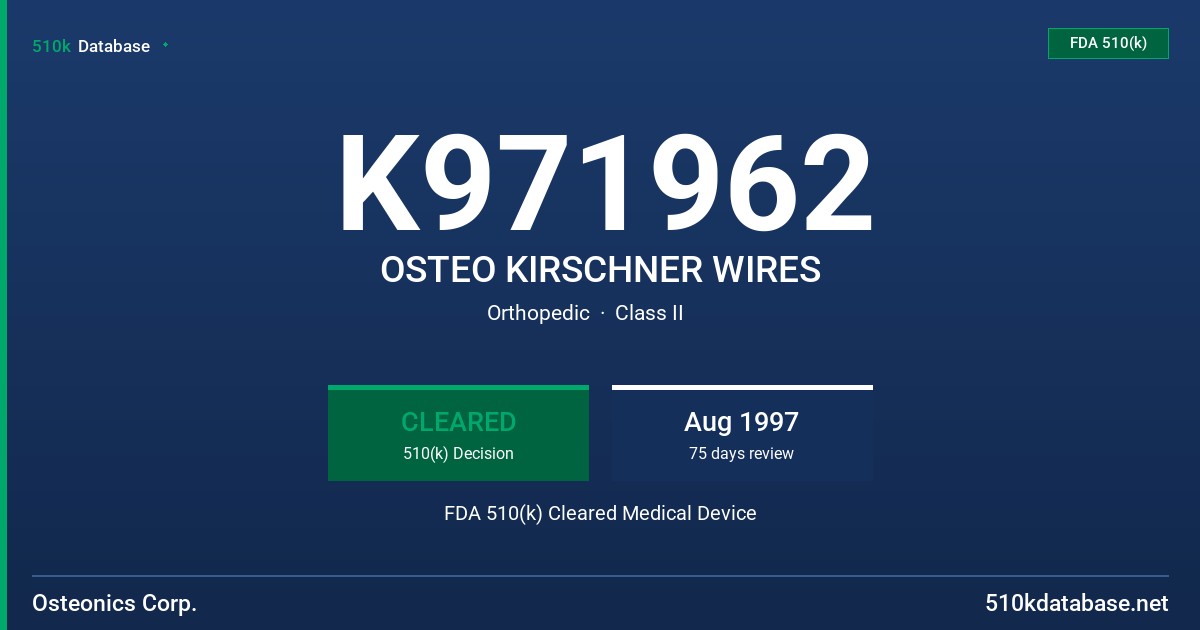 K971962 OSTEO KIRSCHNER WIRES FDA 510(k) Cleared Medical Device