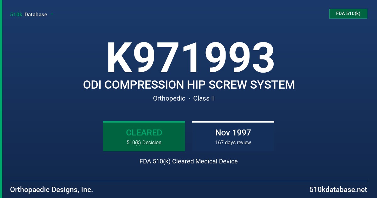 K971993 ODI COMPRESSION HIP SCREW SYSTEM FDA 510(k) Cleared Medical Device
