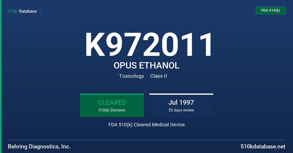 K972011 OPUS ETHANOL FDA 510(k) Cleared Medical Device