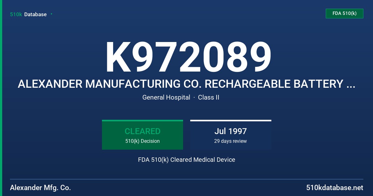 K972089 ALEXANDER MANUFACTURING CO. RECHARGEABLE BATTERY PART NUMBER MS06224 FDA 510(k) Cleared Medical Device