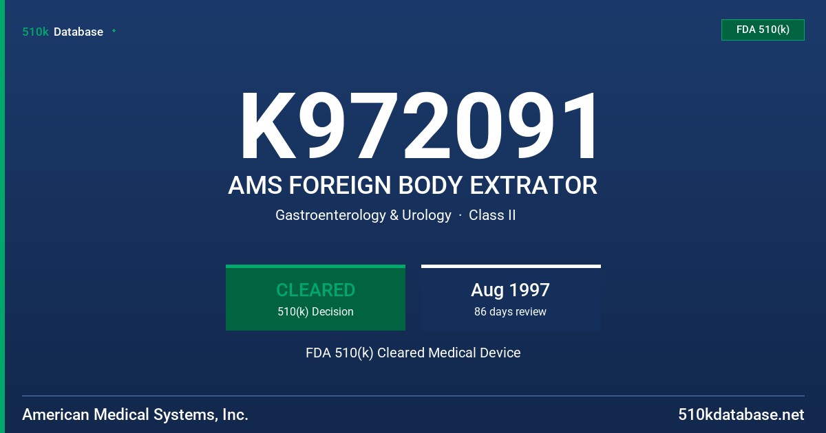K972091 AMS FOREIGN BODY EXTRATOR FDA 510(k) Cleared Medical Device