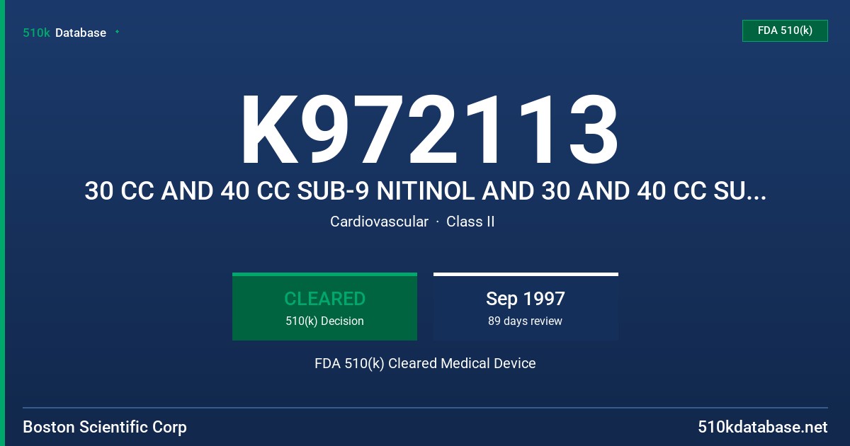 K972113 30 CC AND 40 CC SUB-9 NITINOL AND 30 AND 40 CC SUB-9 STAINLESS STEEL FDA 510(k) Cleared Medical Device