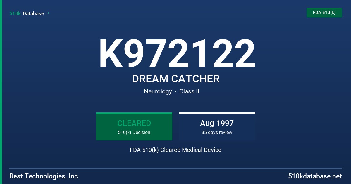 K972122 DREAM CATCHER FDA 510(k) Cleared Medical Device