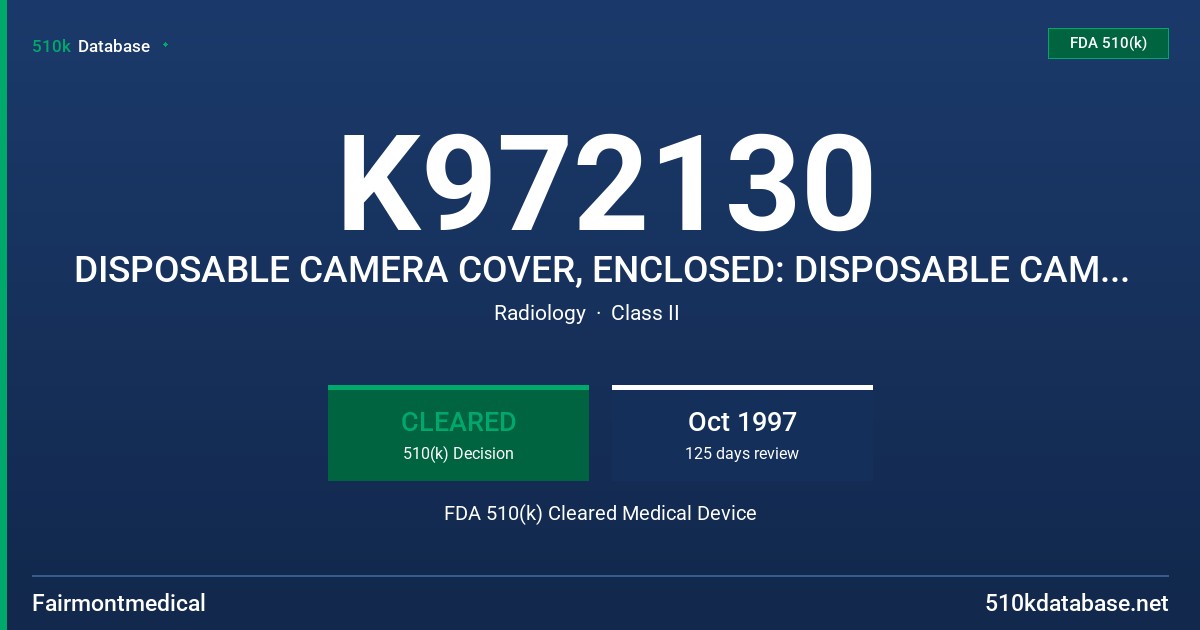 K972130 DISPOSABLE CAMERA COVER, ENCLOSED: DISPOSABLE CAMERA COVER, PERFORATED: DISPOSABLE MICROSCOPE COVER (VARIOUS):X-RAY COVR FDA 510(k) Cleared Medical Device