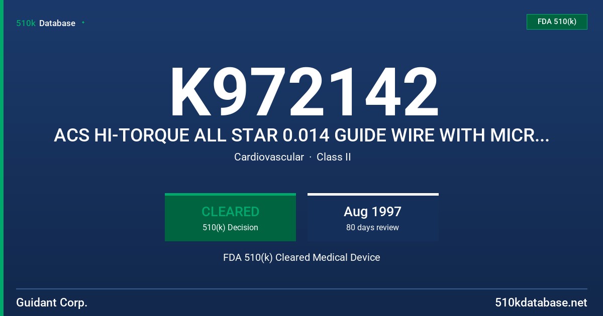 K972142 ACS HI-TORQUE ALL STAR 0.014 GUIDE WIRE WITH MICROGLIDE COATING FDA 510(k) Cleared Medical Device