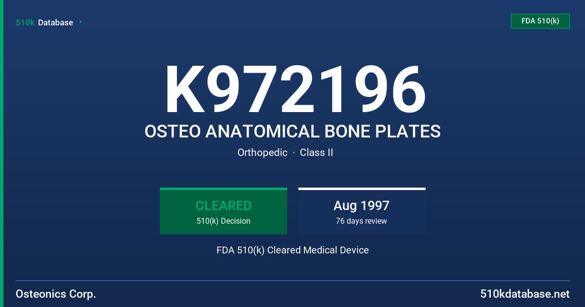K972196 OSTEO ANATOMICAL BONE PLATES FDA 510(k) Cleared Medical Device