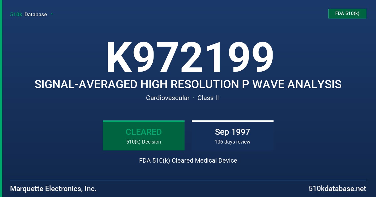 K972199 SIGNAL-AVERAGED HIGH RESOLUTION P WAVE ANALYSIS FDA 510(k) Cleared Medical Device