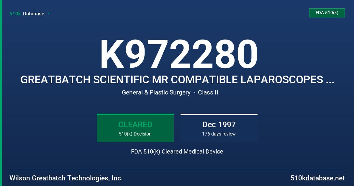 K972280 GREATBATCH SCIENTIFIC MR COMPATIBLE LAPAROSCOPES AND OPERATING LAPAROSCOPES FDA 510(k) Cleared Medical Device