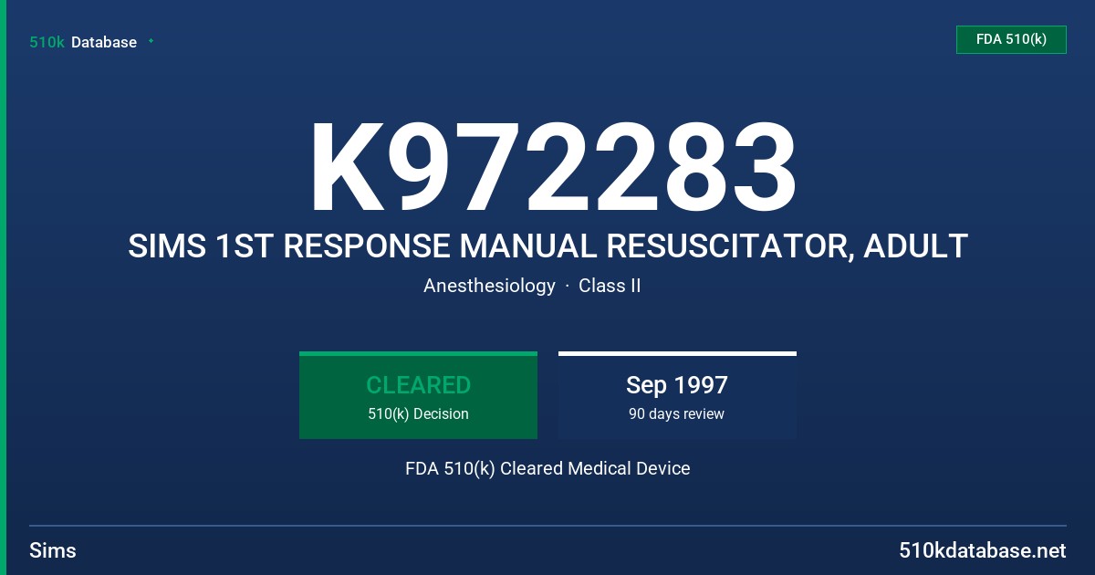 K972283 SIMS 1ST RESPONSE MANUAL RESUSCITATOR, ADULT FDA 510(k) Cleared Medical Device