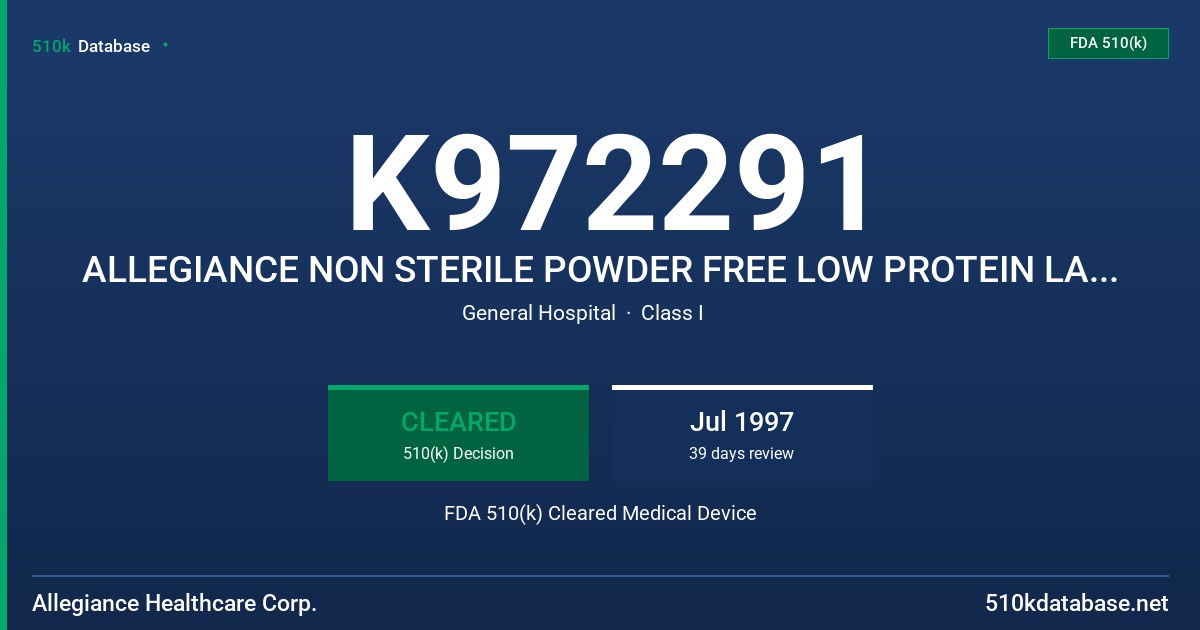 K972291 ALLEGIANCE NON STERILE POWDER FREE LOW PROTEIN LATEX EXAMIATION GLOVES FDA 510(k) Cleared Medical Device
