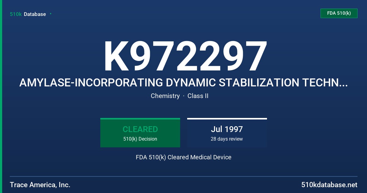 K972297 AMYLASE-INCORPORATING DYNAMIC STABILIZATION TECHNOLOGY - (DST) FDA 510(k) Cleared Medical Device