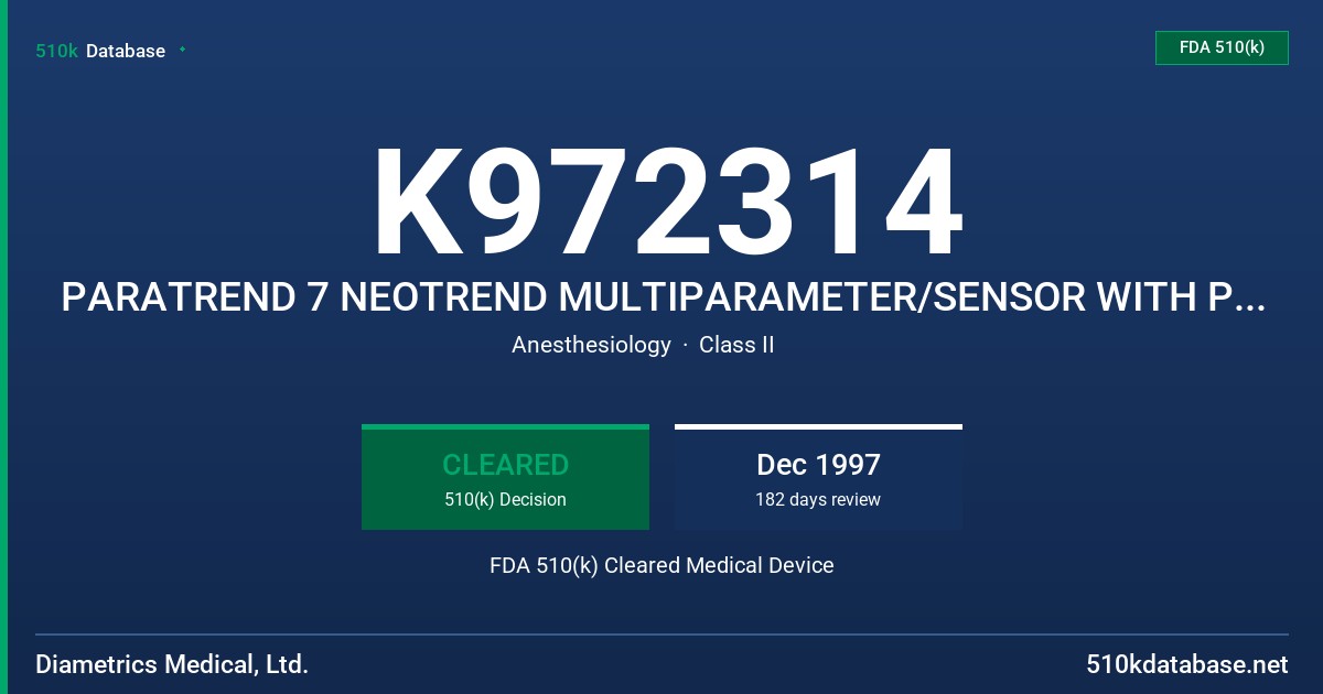 K972314 PARATREND 7 NEOTREND MULTIPARAMETER/SENSOR WITH PARATREND 7 MULTIPARAMETER SENIOR AND SATELLITE MONITOR SYSTEM FDA 510(k) Cleared Medical Device