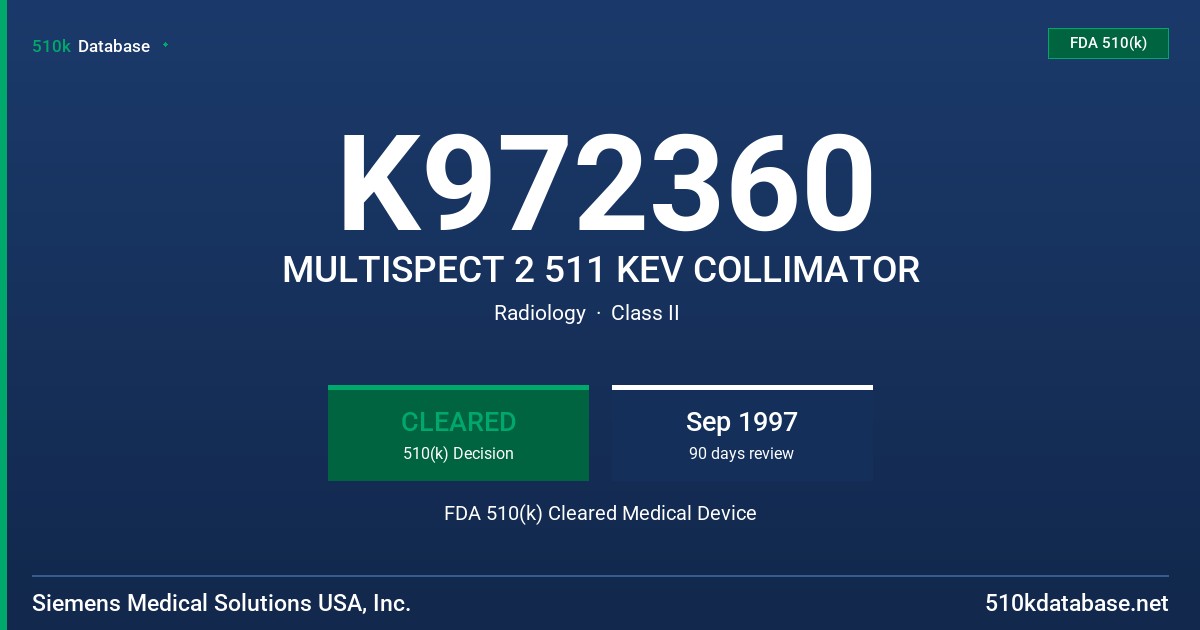 K972360 MULTISPECT 2 511 KEV COLLIMATOR FDA 510(k) Cleared Medical Device