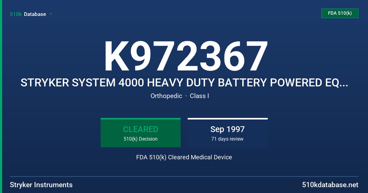 K972367 STRYKER SYSTEM 4000 HEAVY DUTY BATTERY POWERED EQUIPMENT FDA 510(k) Cleared Medical Device