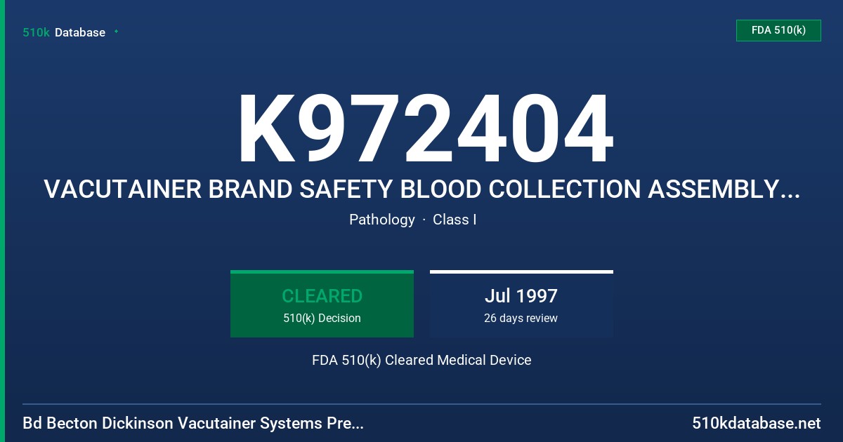 K972404 VACUTAINER BRAND SAFETY BLOOD COLLECTION ASSEMBLY(MULTIPLE) FDA 510(k) Cleared Medical Device