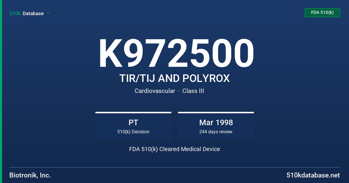 K972500 TIR/TIJ AND POLYROX FDA 510(k) Cleared Medical Device