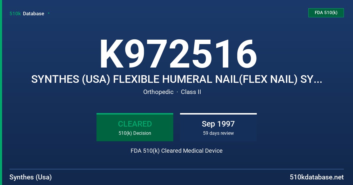 K972516 SYNTHES (USA) FLEXIBLE HUMERAL NAIL(FLEX NAIL) SYSTEM FDA 510(k) Cleared Medical Device