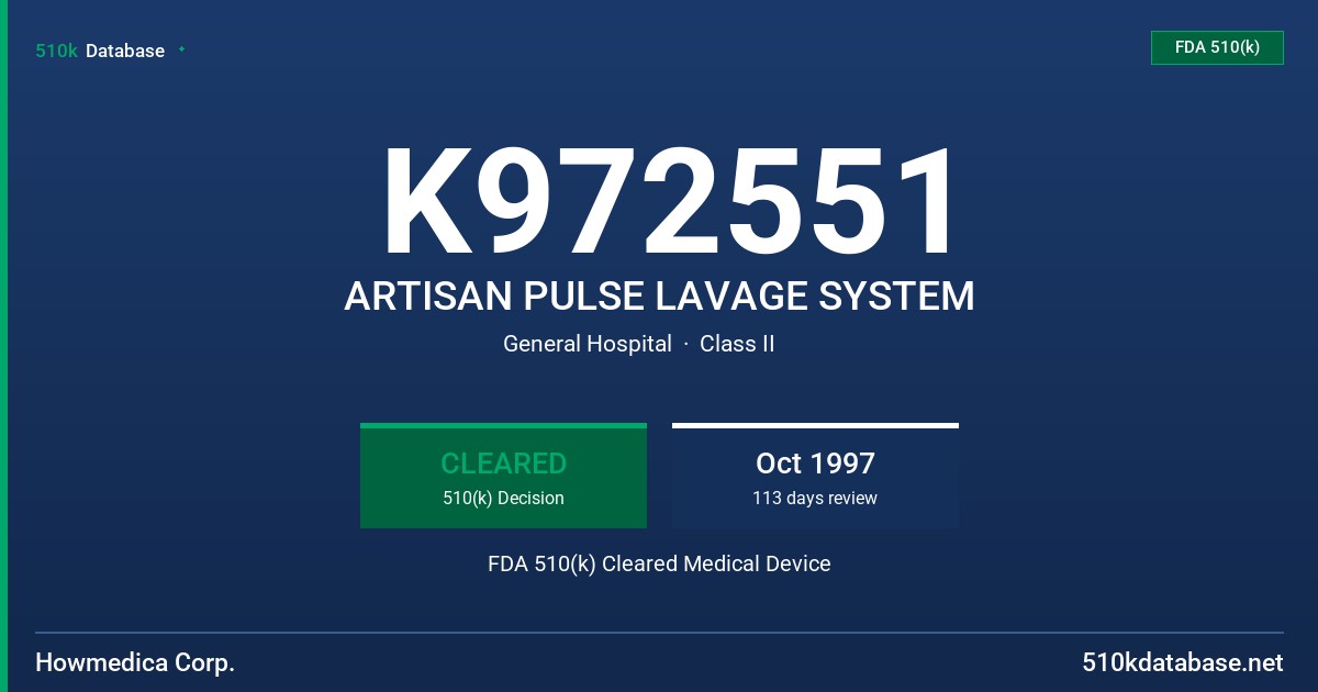 K972551 ARTISAN PULSE LAVAGE SYSTEM FDA 510(k) Cleared Medical Device