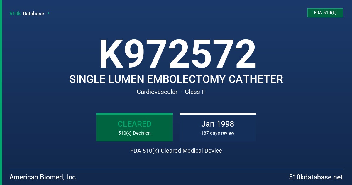 K972572 SINGLE LUMEN EMBOLECTOMY CATHETER FDA 510(k) Cleared Medical Device