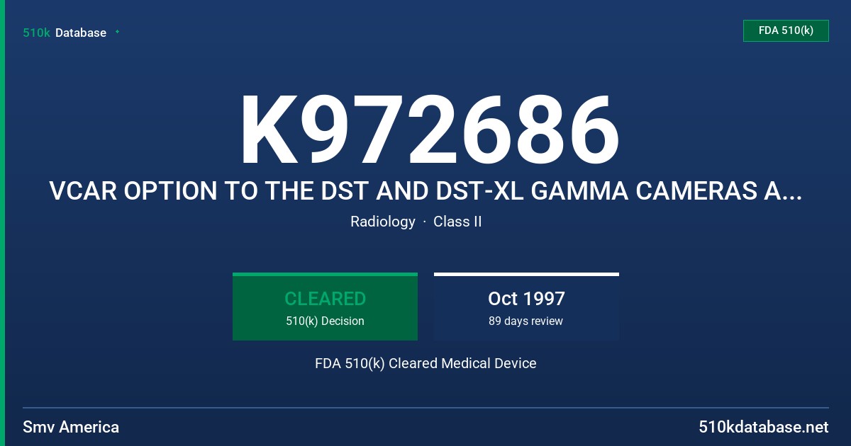 K972686 VCAR OPTION TO THE DST AND DST-XL GAMMA CAMERAS AND VISION POWERSTATION COMPUTER FDA 510(k) Cleared Medical Device