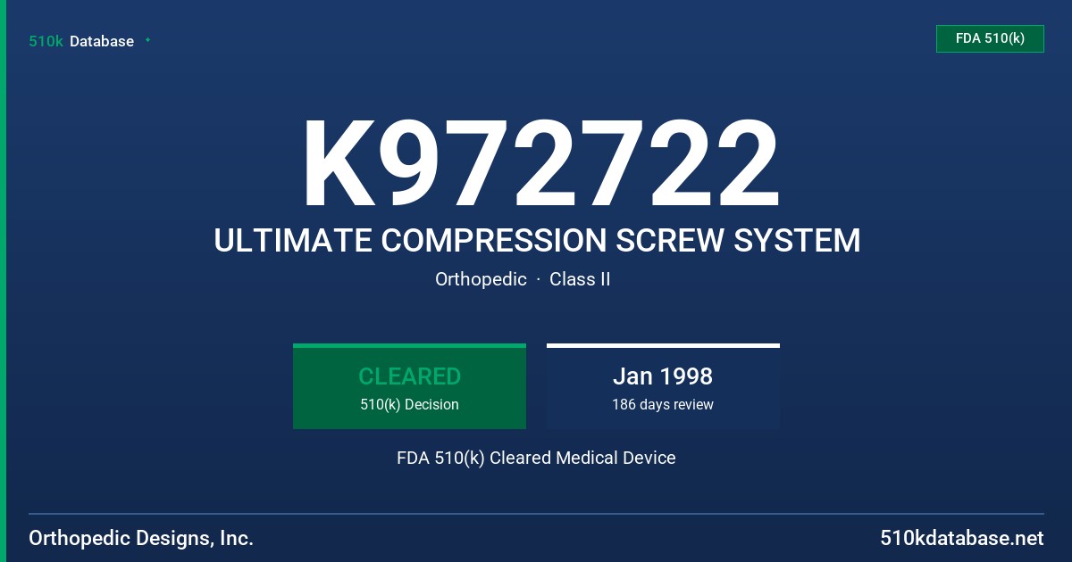 K972722 ULTIMATE COMPRESSION SCREW SYSTEM FDA 510(k) Cleared Medical Device