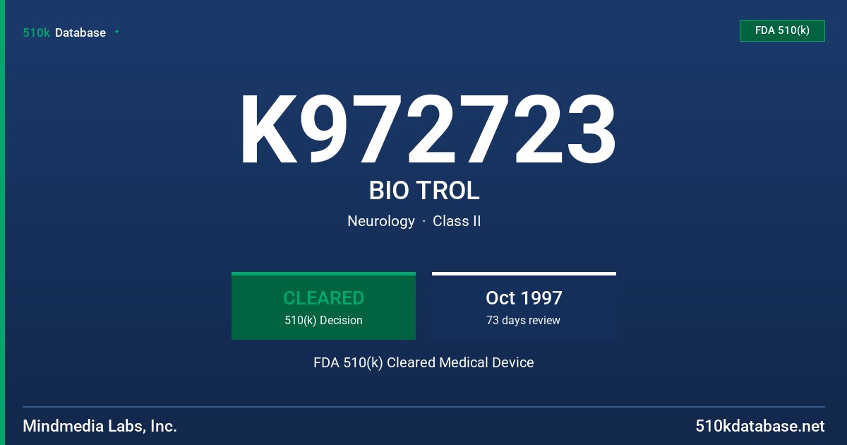 K972723 BIO TROL FDA 510(k) Cleared Medical Device