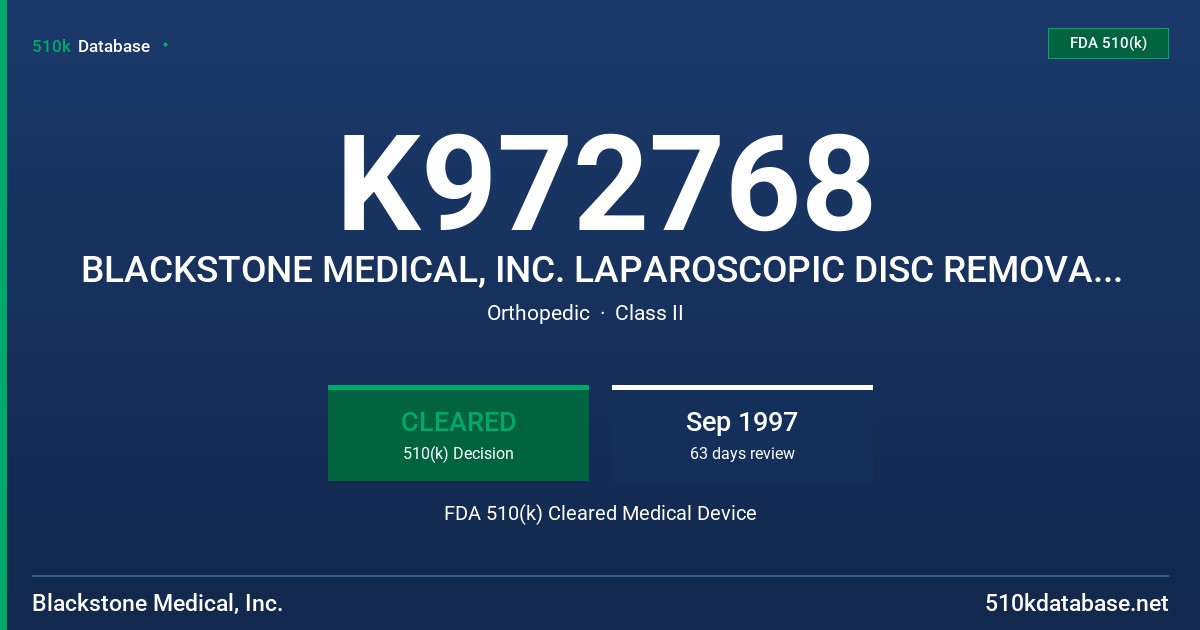 K972768 BLACKSTONE MEDICAL, INC. LAPAROSCOPIC DISC REMOVAL SYSTEM FDA 510(k) Cleared Medical Device