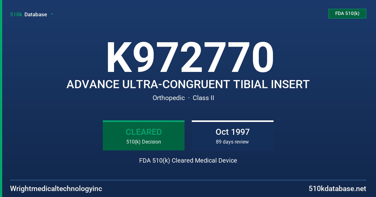 K972770 ADVANCE ULTRA-CONGRUENT TIBIAL INSERT FDA 510(k) Cleared Medical Device