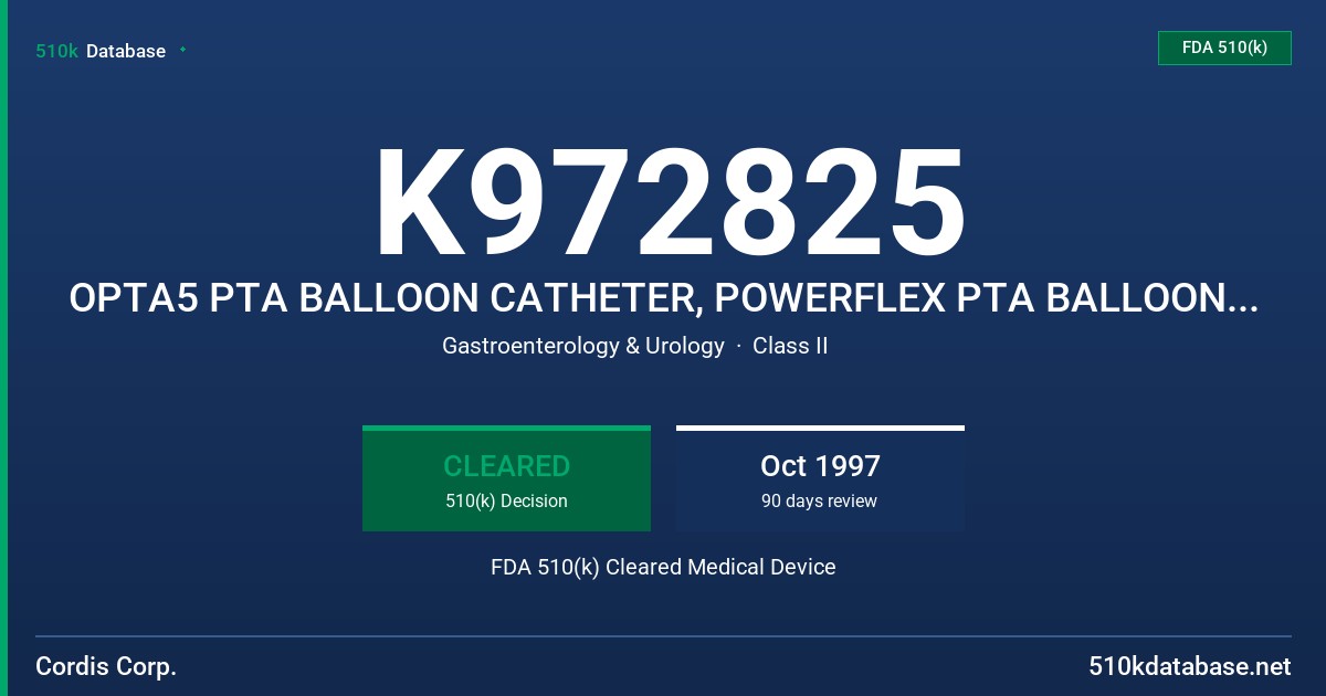 K972825 OPTA5 PTA BALLOON CATHETER, POWERFLEX PTA BALLOON CATHETER, ULTRA-THIN DIAMOND BALLOON CATHETER, PALMAZ BALLOON EXPANDAB FDA 510(k) Cleared Medical Device