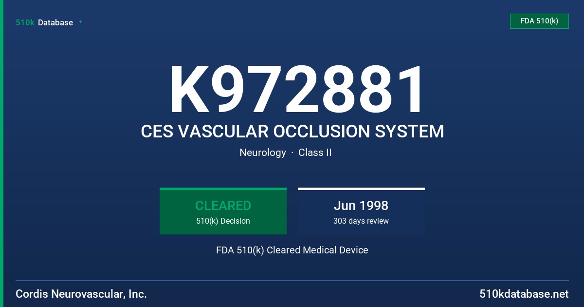 K972881 CES VASCULAR OCCLUSION SYSTEM FDA 510(k) Cleared Medical Device