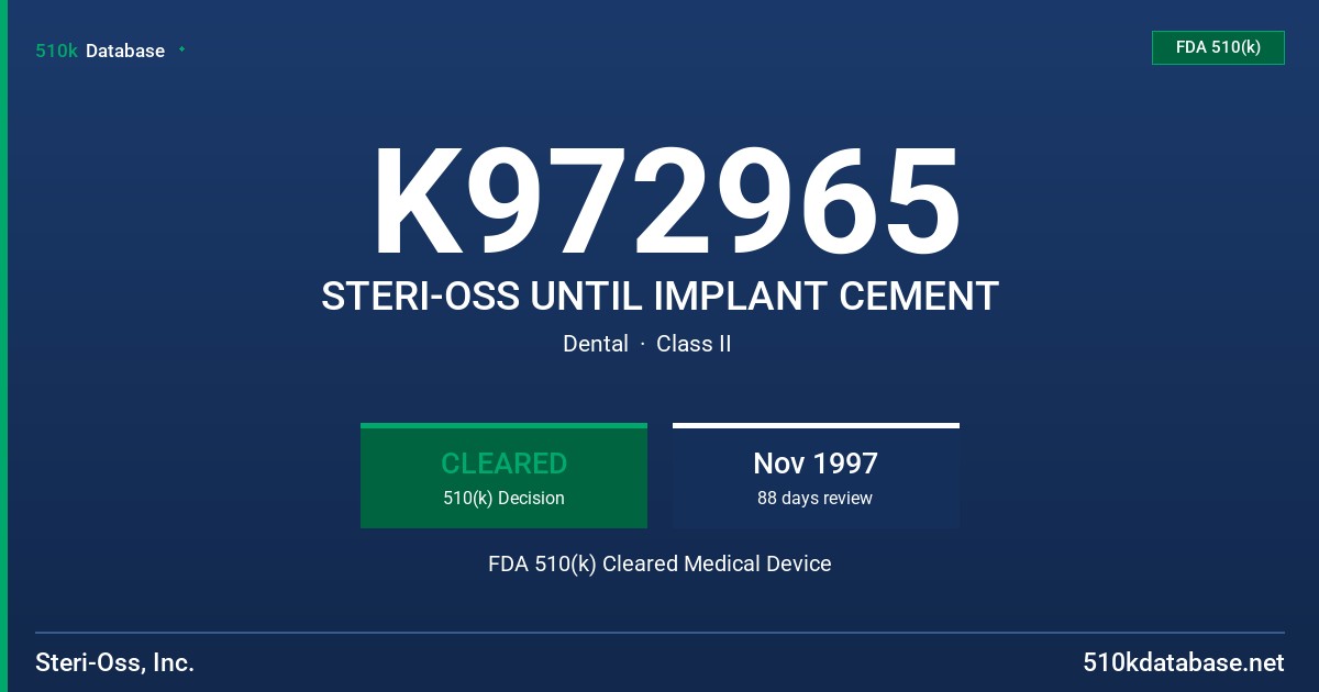 K972965 STERI-OSS UNTIL IMPLANT CEMENT FDA 510(k) Cleared Medical Device