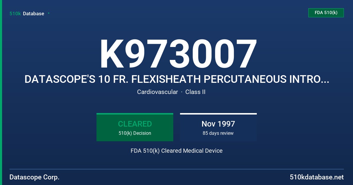 K973007 DATASCOPE'S 10 FR. FLEXISHEATH PERCUTANEOUS INTRODUCER FDA 510(k) Cleared Medical Device