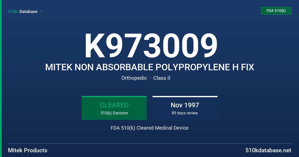 K973009 MITEK NON ABSORBABLE POLYPROPYLENE H FIX FDA 510(k) Cleared Medical Device