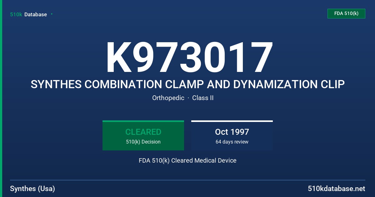 K973017 SYNTHES COMBINATION CLAMP AND DYNAMIZATION CLIP FDA 510(k) Cleared Medical Device