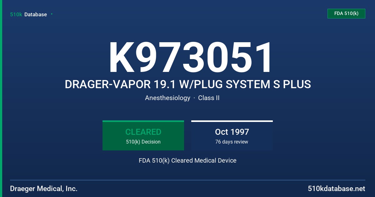 K973051 DRAGER-VAPOR 19.1 W/PLUG SYSTEM S PLUS FDA 510(k) Cleared Medical Device