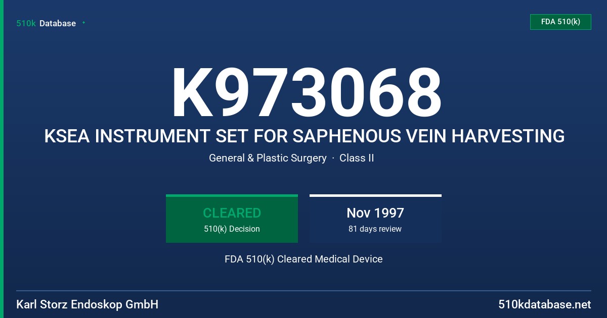 K973068 KSEA INSTRUMENT SET FOR SAPHENOUS VEIN HARVESTING FDA 510(k) Cleared Medical Device
