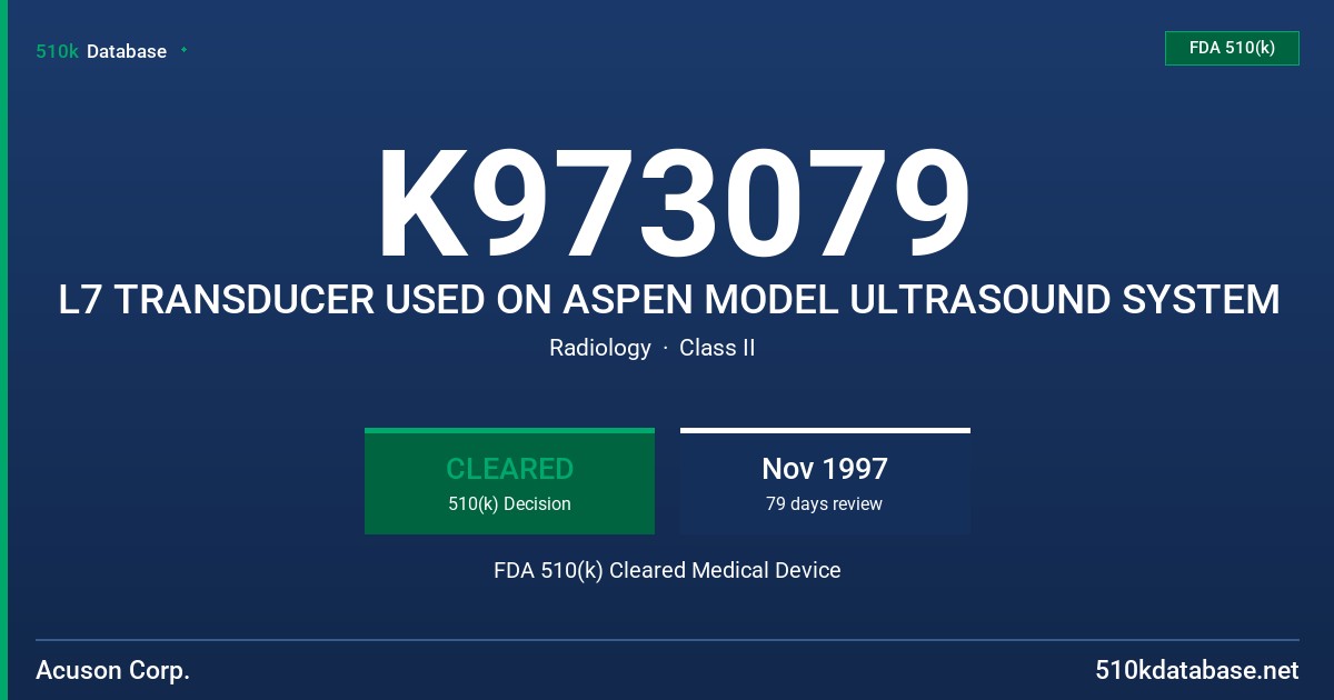 K973079 L7 TRANSDUCER USED ON ASPEN MODEL ULTRASOUND SYSTEM FDA 510(k) Cleared Medical Device