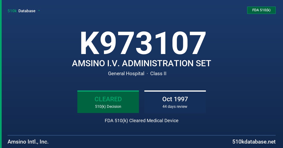 K973107 AMSINO I.V. ADMINISTRATION SET FDA 510(k) Cleared Medical Device