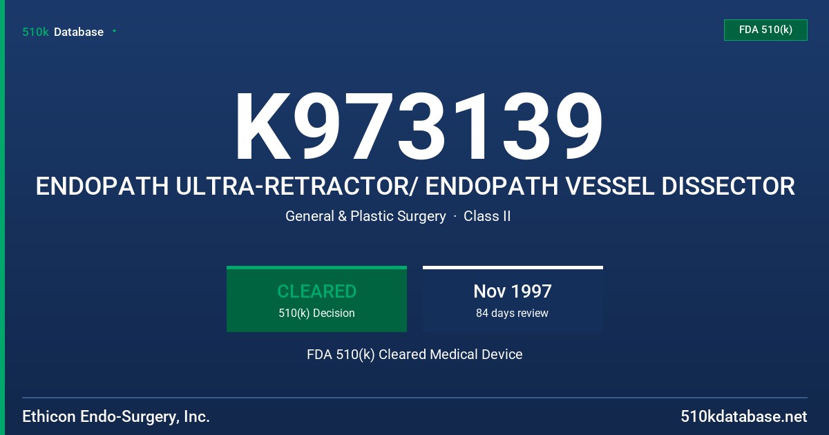 K973139 ENDOPATH ULTRA-RETRACTOR/ ENDOPATH VESSEL DISSECTOR FDA 510(k) Cleared Medical Device