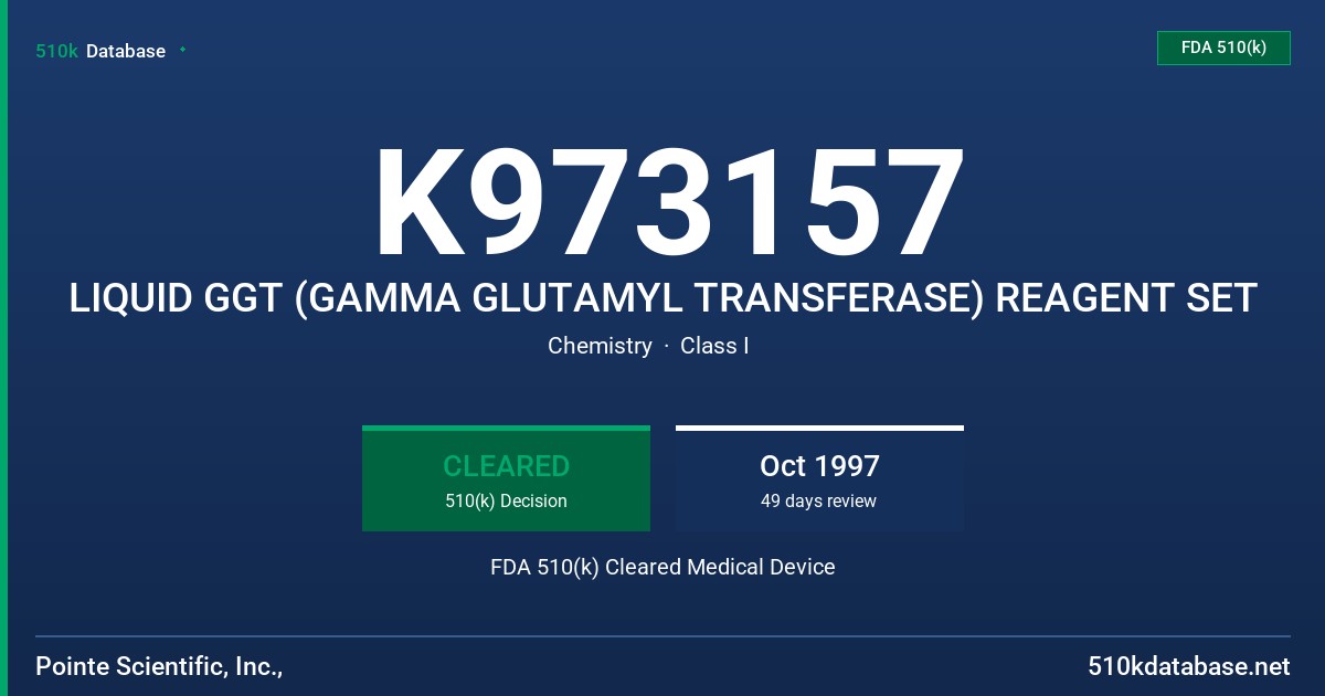 K973157 LIQUID GGT (GAMMA GLUTAMYL TRANSFERASE) REAGENT SET FDA 510(k) Cleared Medical Device