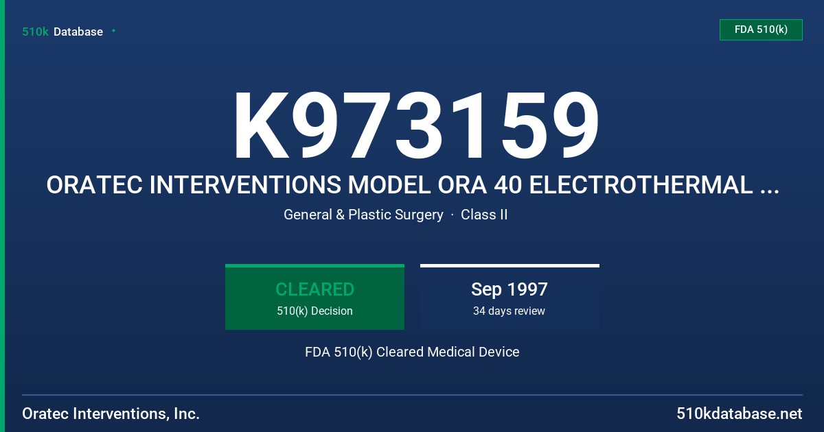 K973159 ORATEC INTERVENTIONS MODEL ORA 40 ELECTROTHERMAL GENERATOR FDA 510(k) Cleared Medical Device