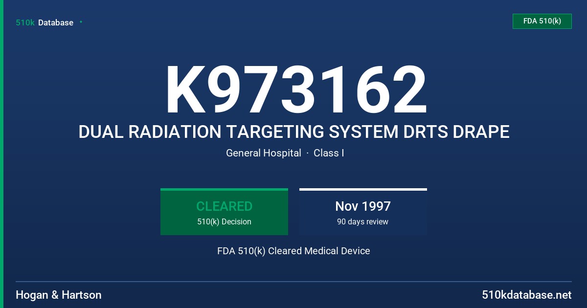 K973162 DUAL RADIATION TARGETING SYSTEM DRTS DRAPE FDA 510(k) Cleared Medical Device