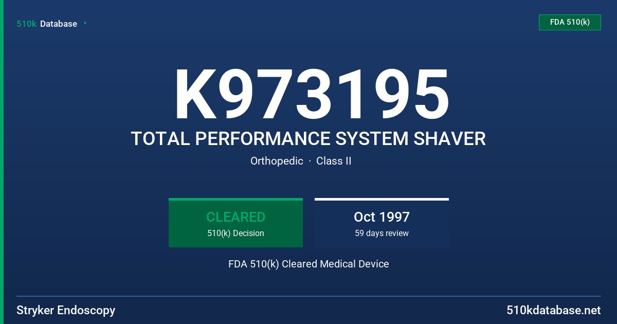 K973195 TOTAL PERFORMANCE SYSTEM SHAVER FDA 510(k) Cleared Medical Device