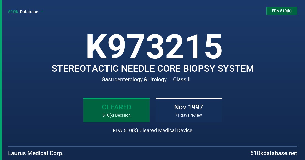 K973215 STEREOTACTIC NEEDLE CORE BIOPSY SYSTEM FDA 510(k) Cleared Medical Device