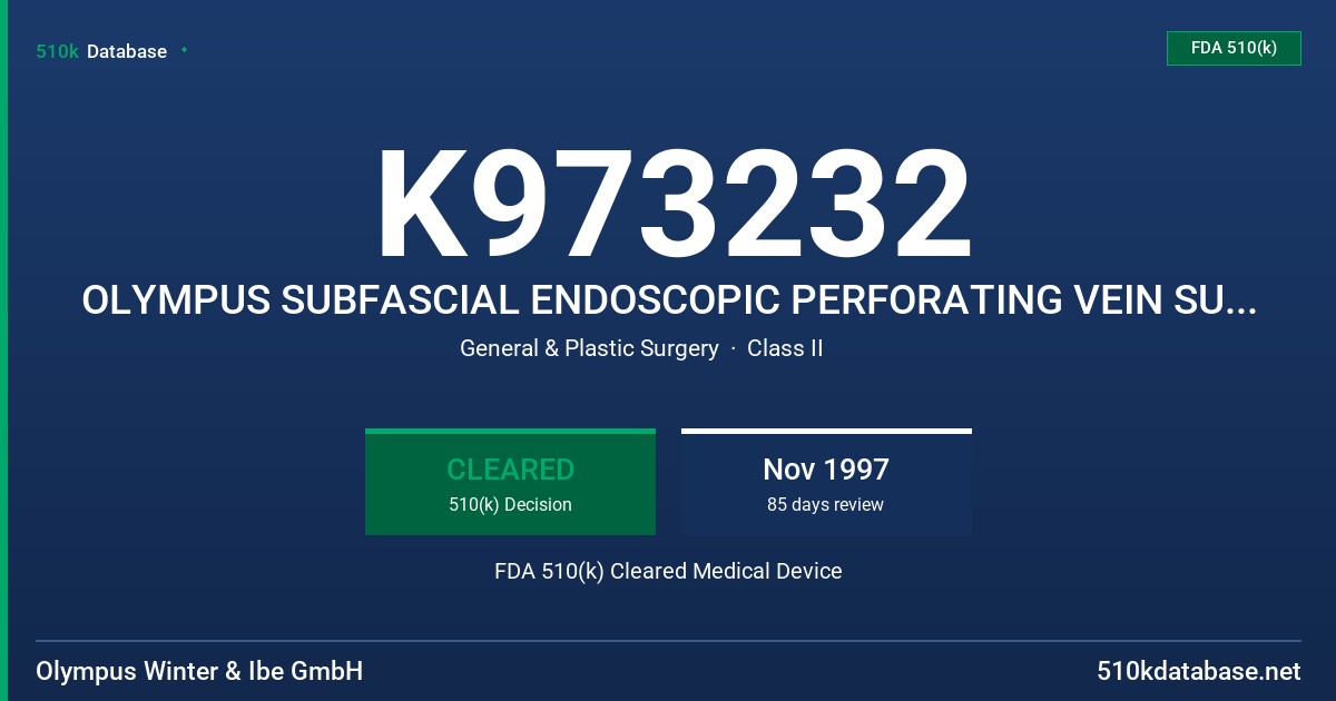 K973232 OLYMPUS SUBFASCIAL ENDOSCOPIC PERFORATING VEIN SURGERY (SEPS) SYSTEM, ITS ASSOCIATED ACCESSORIES AND ANCILLARY EQUIPMENT FDA 510(k) Cleared Medical Device